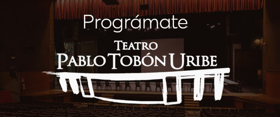 Teatro Pablo Tobón Uribe Teatro Pablo Tobón Uribe