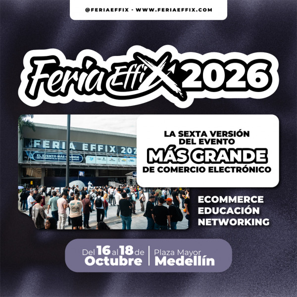 Feria del Comercio Electrónico EFFIX 2026 Feria del Comercio Electrónico EFFIX 2026