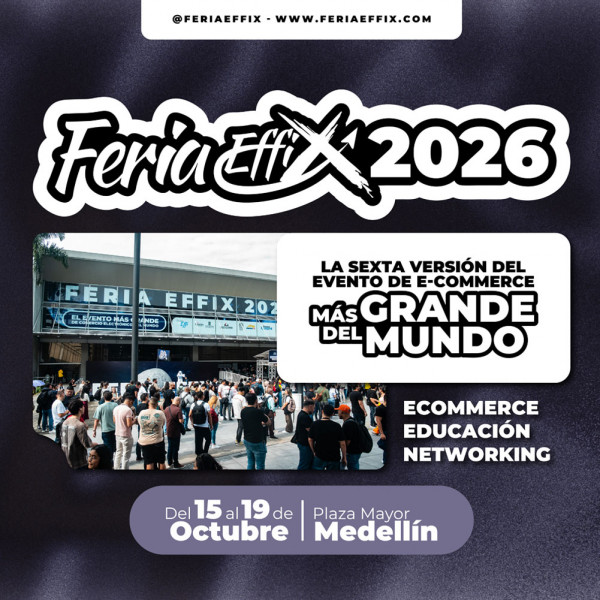 Feria del Comercio Electrónico EFFIX 2026 Feria del Comercio Electrónico EFFIX 2026