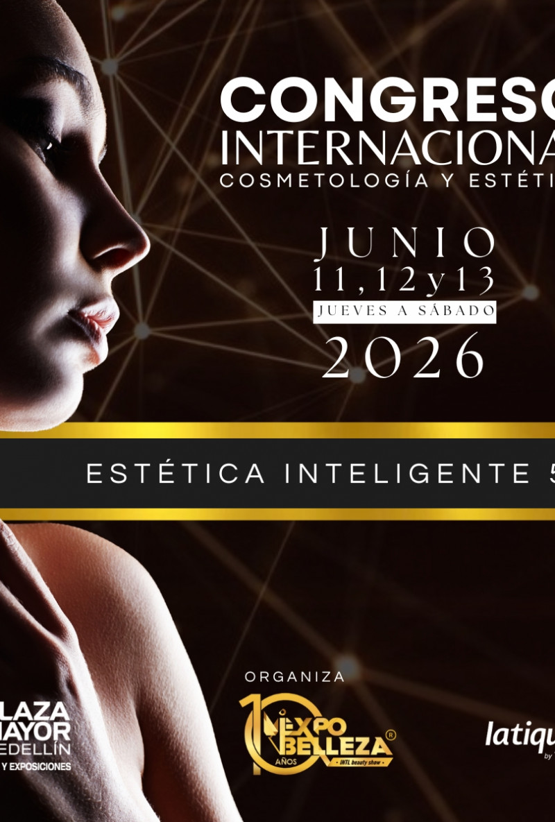 Congreso Internacional Cosmetología y Estética Congreso Internacional Cosmetología y Estética