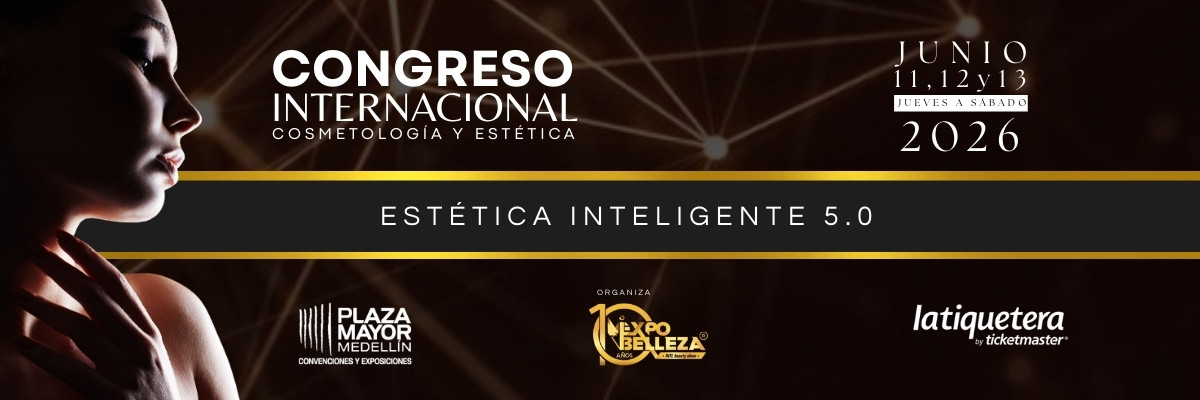 Congreso Internacional Cosmetología y Estética Congreso Internacional Cosmetología y Estética