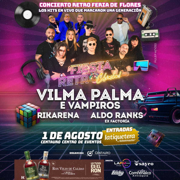 Fiesta retro chimba con Vilma Palma e Vampiros, Rikarena y Aldo Ranks - Centauro, Envigado Fiesta retro chimba con Vilma Palma e Vampiros, Rikarena y Aldo Ranks - Centauro, Envigado