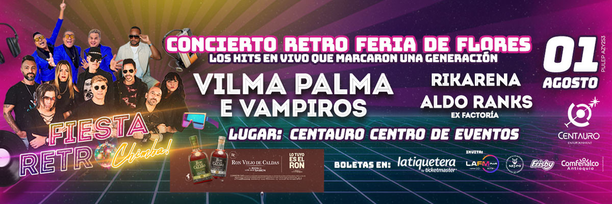 Fiesta retro chimba con Vilma Palma e Vampiros, Rikarena y Aldo Ranks - Centauro, Envigado Fiesta retro chimba con Vilma Palma e Vampiros, Rikarena y Aldo Ranks - Centauro, Envigado