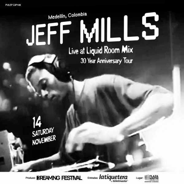 Jeff Mills Live at liquid room 30 year anniversary tour Jeff Mills Live at liquid room 30 year anniversary tour
