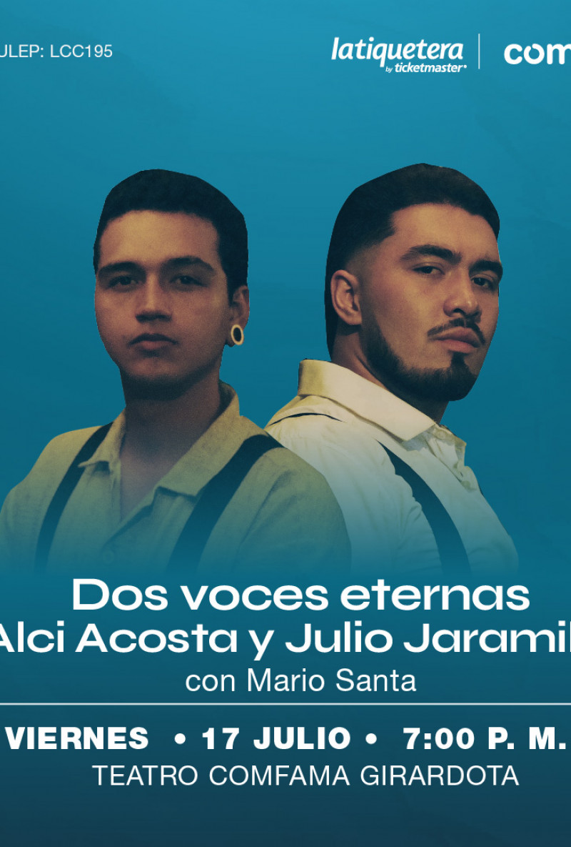 Dos Voces Eternas: Alci Acosta y Julio Jaramillo - Girardota Dos Voces Eternas: Alci Acosta y Julio Jaramillo - Girardota