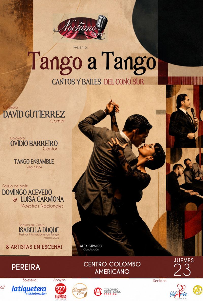 Nocturno Show: “TANGO A TANGO” Cantos Y Bailes Del Cono Sur - Pereira Nocturno Show: “TANGO A TANGO” Cantos Y Bailes Del Cono Sur - Pereira