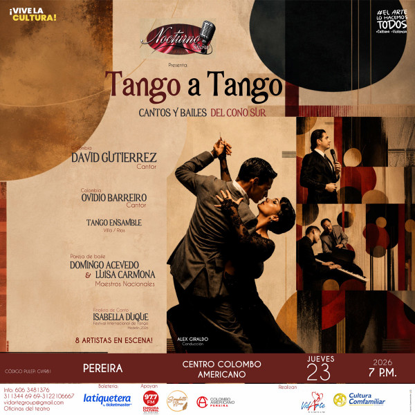 Nocturno Show: “TANGO A TANGO” Cantos Y Bailes Del Cono Sur - Pereira Nocturno Show: “TANGO A TANGO” Cantos Y Bailes Del Cono Sur - Pereira