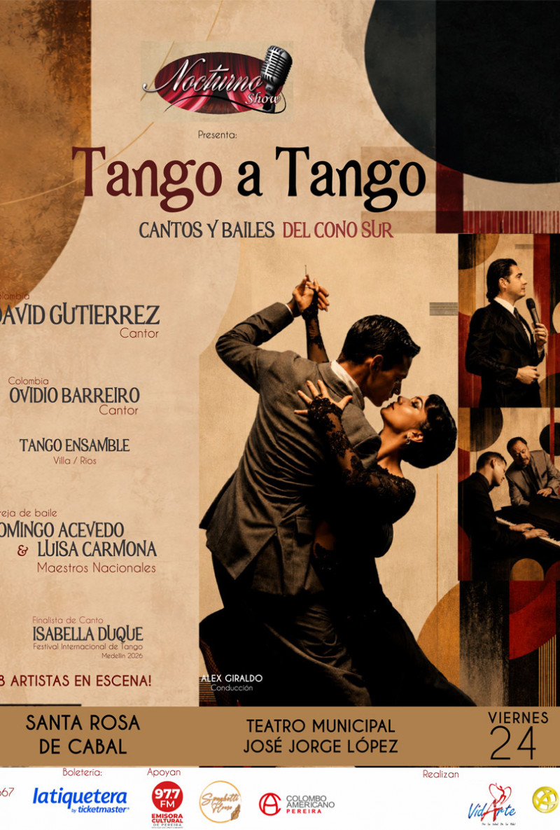 Nocturno Show: “TANGO A TANGO” Cantos Y Bailes Del Cono Sur - Santa rosa de Cabal Nocturno Show: “TANGO A TANGO” Cantos Y Bailes Del Cono Sur - Santa rosa de Cabal