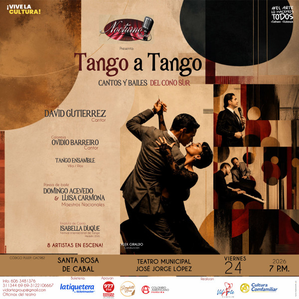 Nocturno Show: “TANGO A TANGO” Cantos Y Bailes Del Cono Sur - Santa rosa de Cabal Nocturno Show: “TANGO A TANGO” Cantos Y Bailes Del Cono Sur - Santa rosa de Cabal